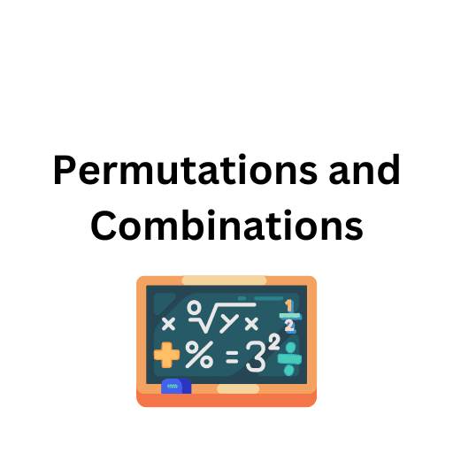 Permutations and Combinations